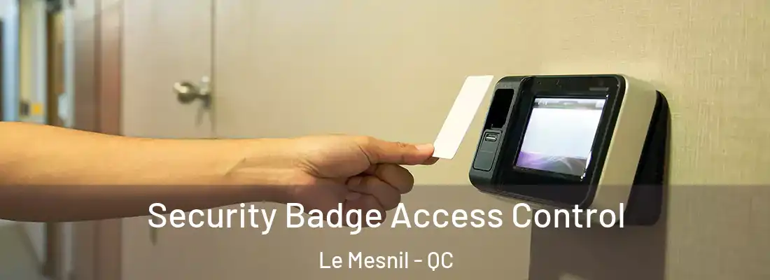 Security Badge Access Control Le Mesnil - QC