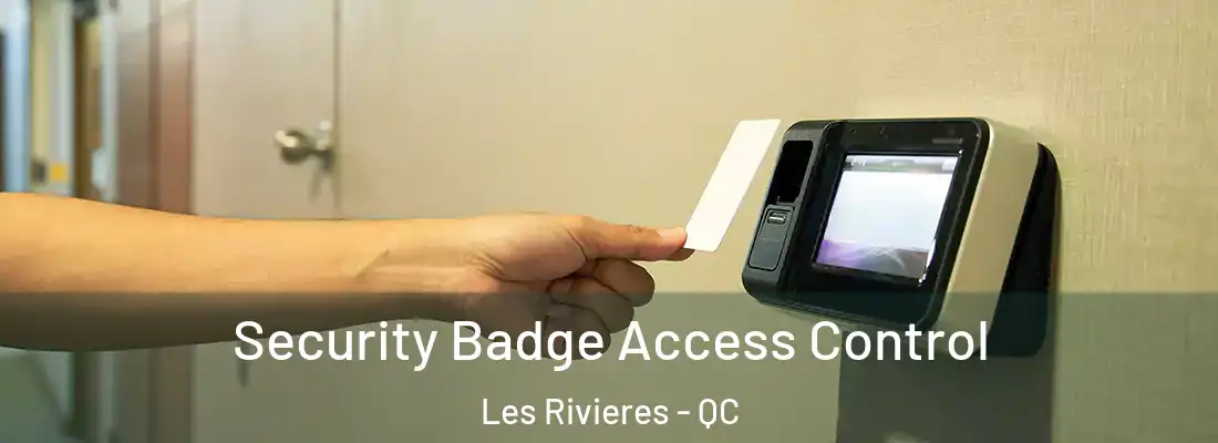  Security Badge Access Control Les Rivieres - QC