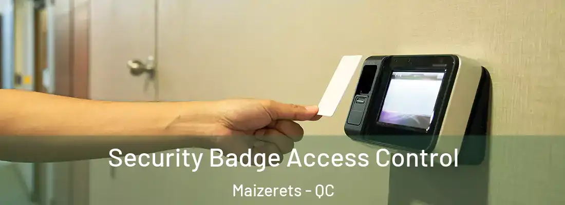 Security Badge Access Control Maizerets - QC