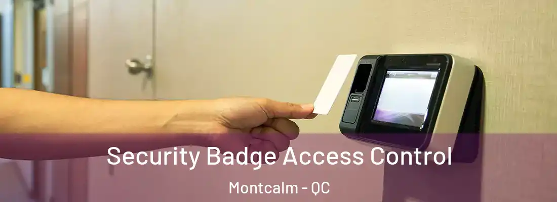  Security Badge Access Control Montcalm - QC