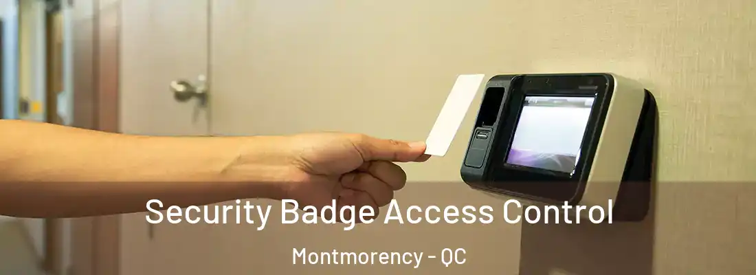  Security Badge Access Control Montmorency - QC