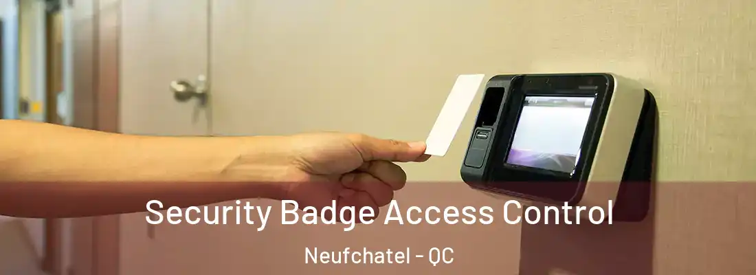  Security Badge Access Control Neufchatel - QC