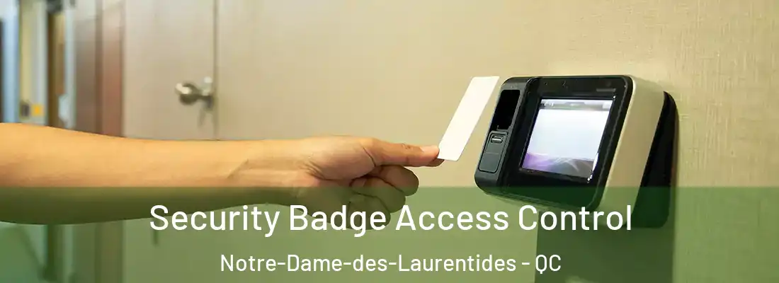  Security Badge Access Control Notre-Dame-des-Laurentides - QC