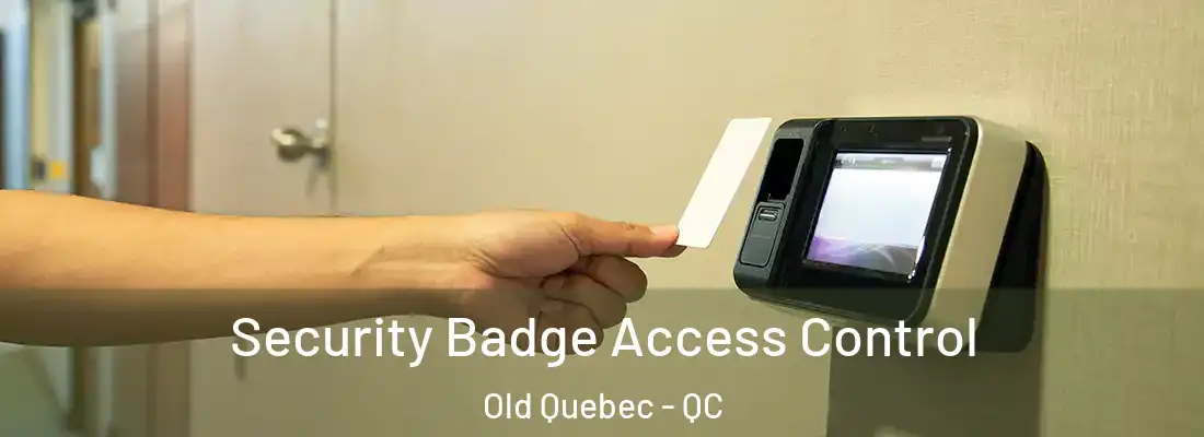  Security Badge Access Control Old Quebec - QC