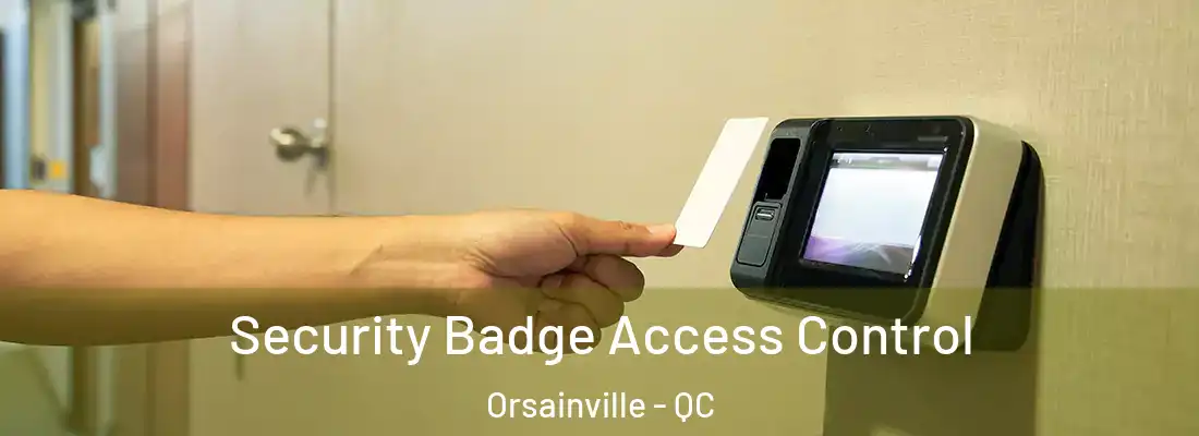  Security Badge Access Control Orsainville - QC