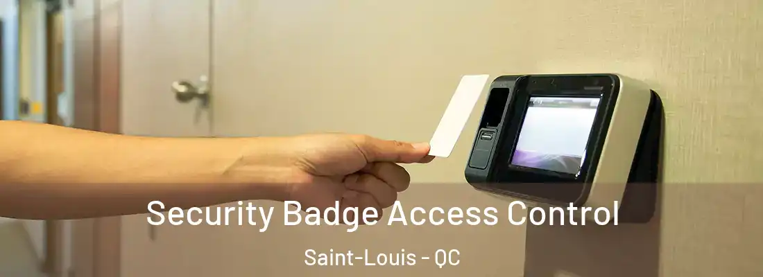 Security Badge Access Control Saint-Louis - QC