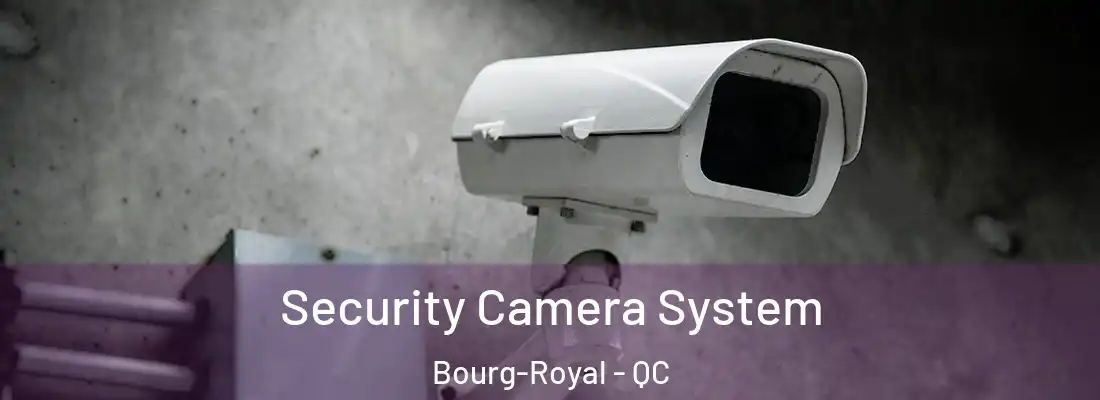  Security Camera System Bourg-Royal - QC