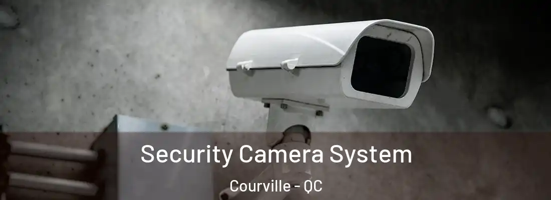  Security Camera System Courville - QC