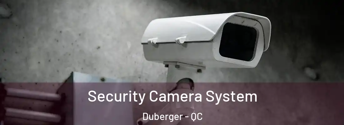  Security Camera System Duberger - QC