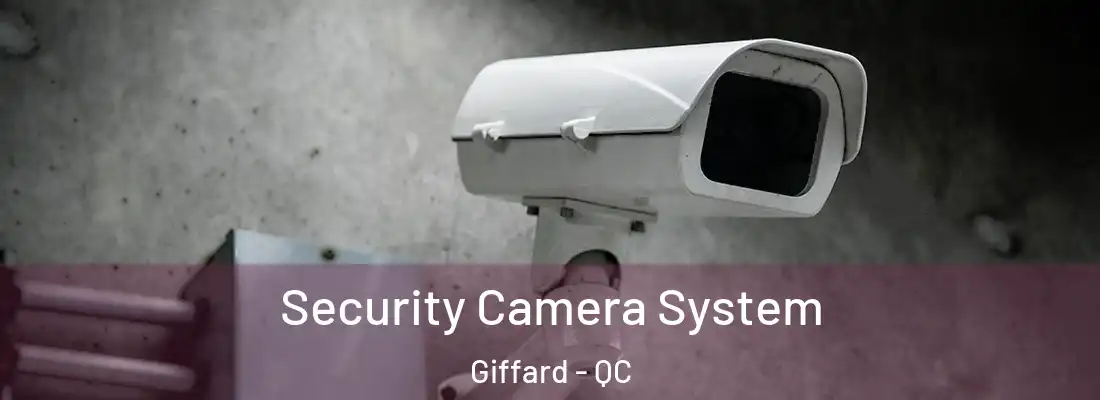  Security Camera System Giffard - QC