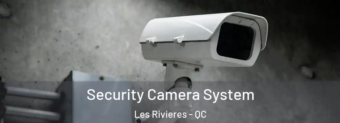  Security Camera System Les Rivieres - QC