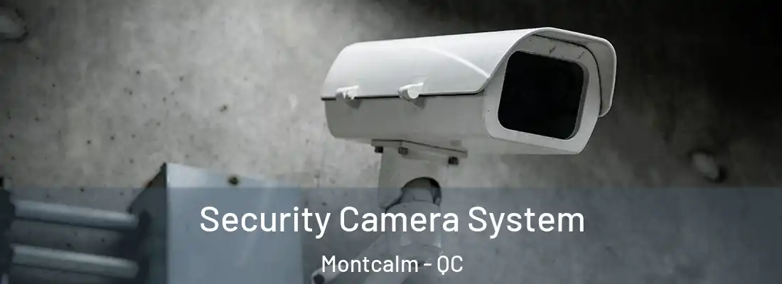  Security Camera System Montcalm - QC