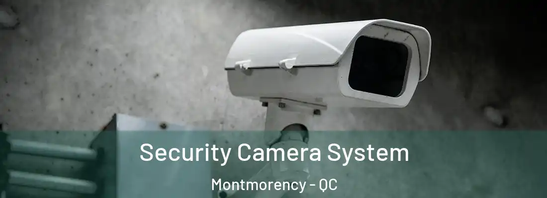 Security Camera System Montmorency - QC