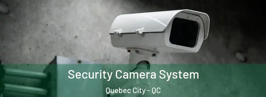  Security Camera System Quebec City - QC