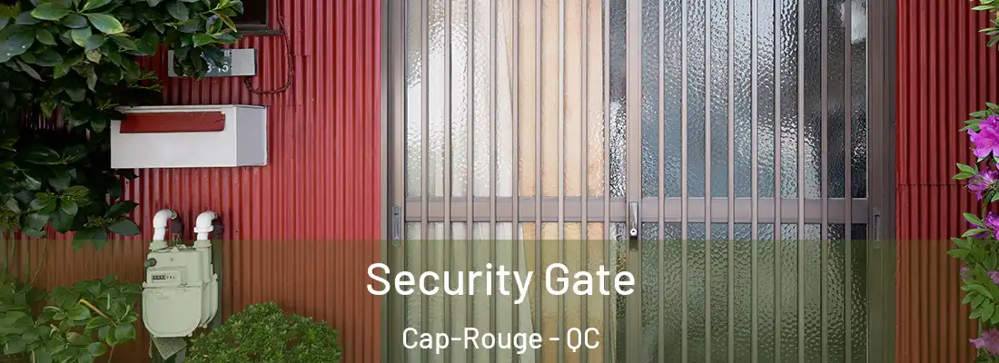  Security Gate Cap-Rouge - QC