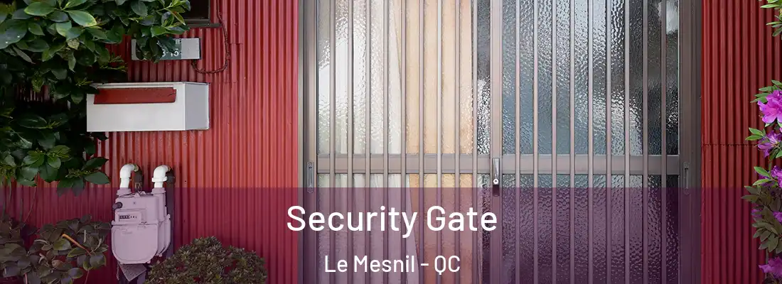  Security Gate Le Mesnil - QC