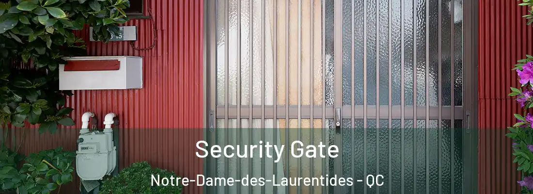  Security Gate Notre-Dame-des-Laurentides - QC