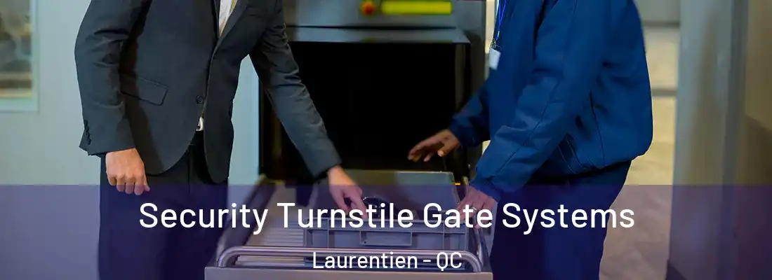  Security Turnstile Gate Systems Laurentien - QC