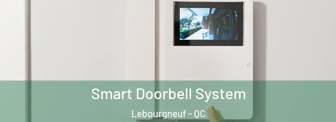  Smart Doorbell System Lebourgneuf - QC