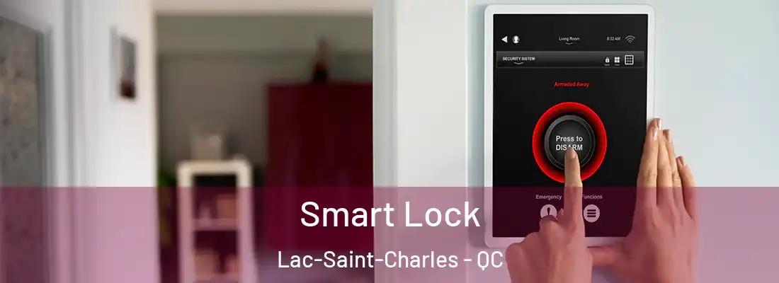  Smart Lock Lac-Saint-Charles - QC