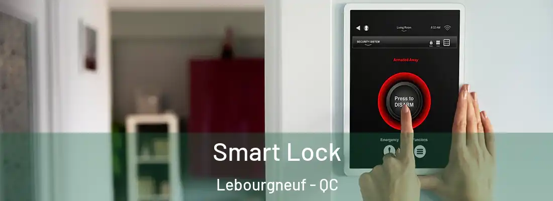  Smart Lock Lebourgneuf - QC
