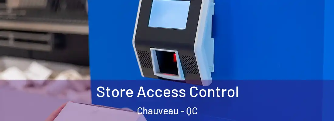  Store Access Control Chauveau - QC
