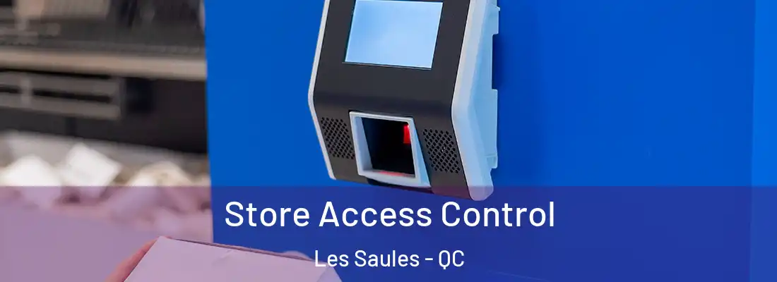  Store Access Control Les Saules - QC