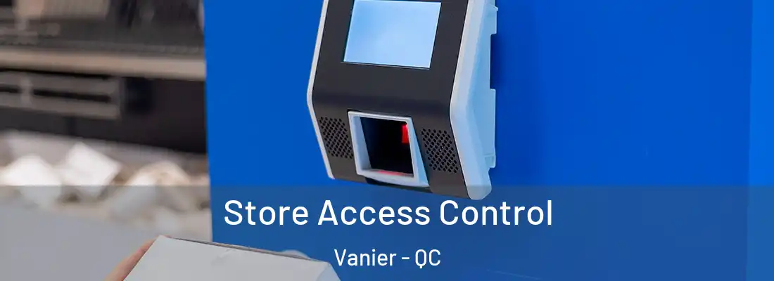  Store Access Control Vanier - QC