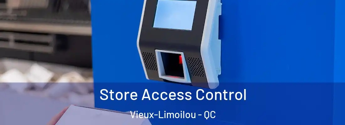  Store Access Control Vieux-Limoilou - QC
