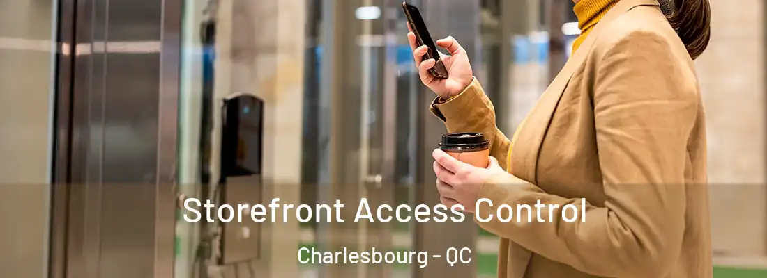  Storefront Access Control Charlesbourg - QC