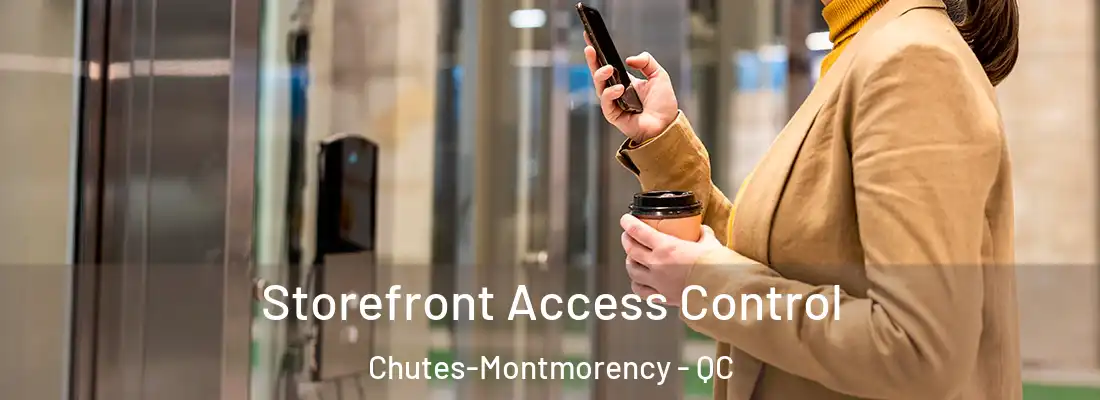  Storefront Access Control Chutes-Montmorency - QC