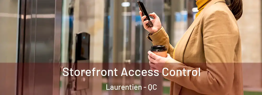  Storefront Access Control Laurentien - QC