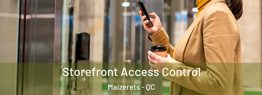  Storefront Access Control Maizerets - QC