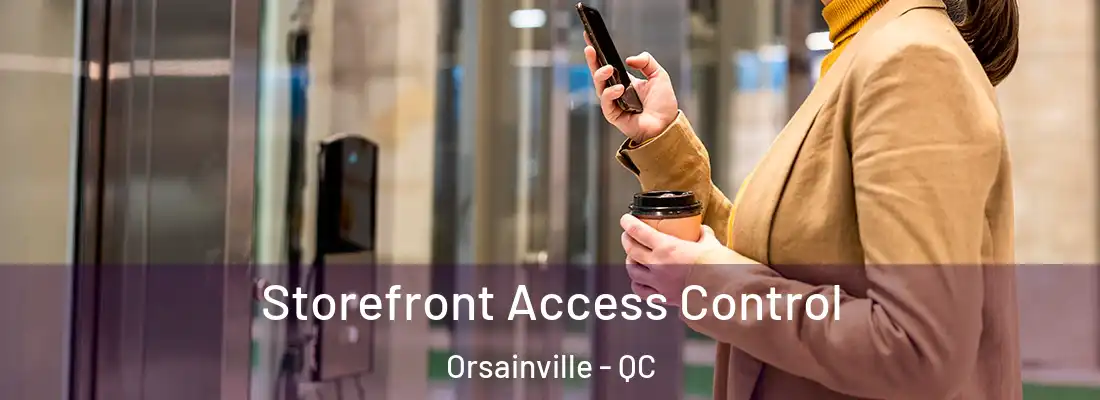  Storefront Access Control Orsainville - QC