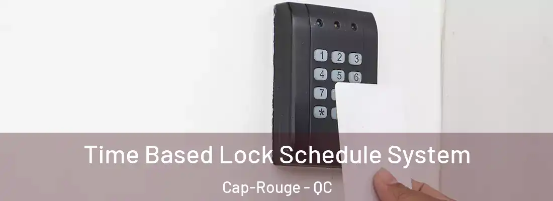  Time Based Lock Schedule System Cap-Rouge - QC