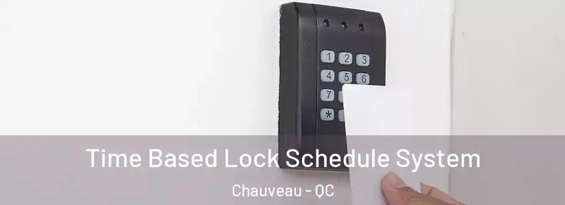  Time Based Lock Schedule System Chauveau - QC