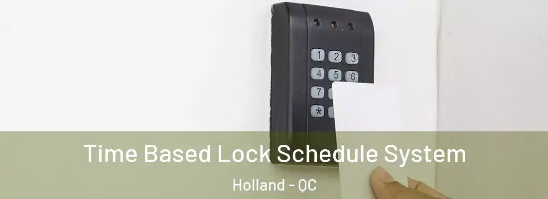  Time Based Lock Schedule System Holland - QC