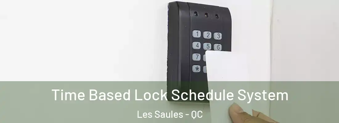  Time Based Lock Schedule System Les Saules - QC