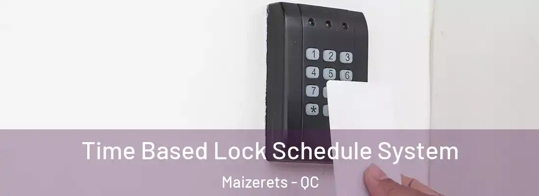  Time Based Lock Schedule System Maizerets - QC