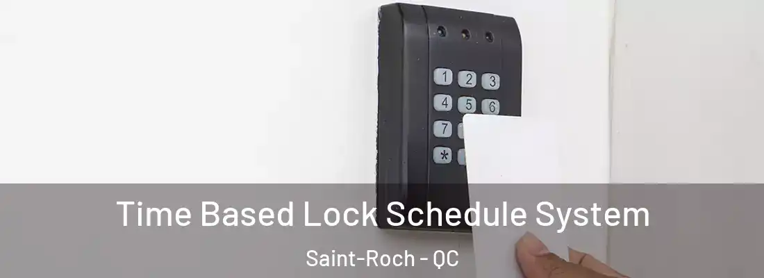  Time Based Lock Schedule System Saint-Roch - QC
