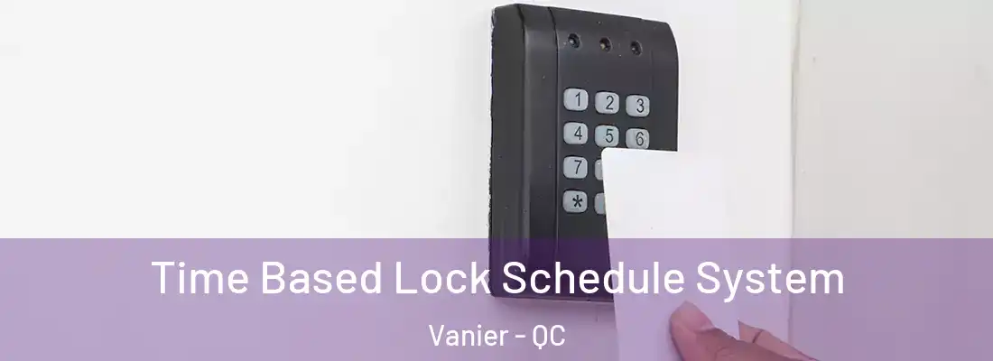  Time Based Lock Schedule System Vanier - QC