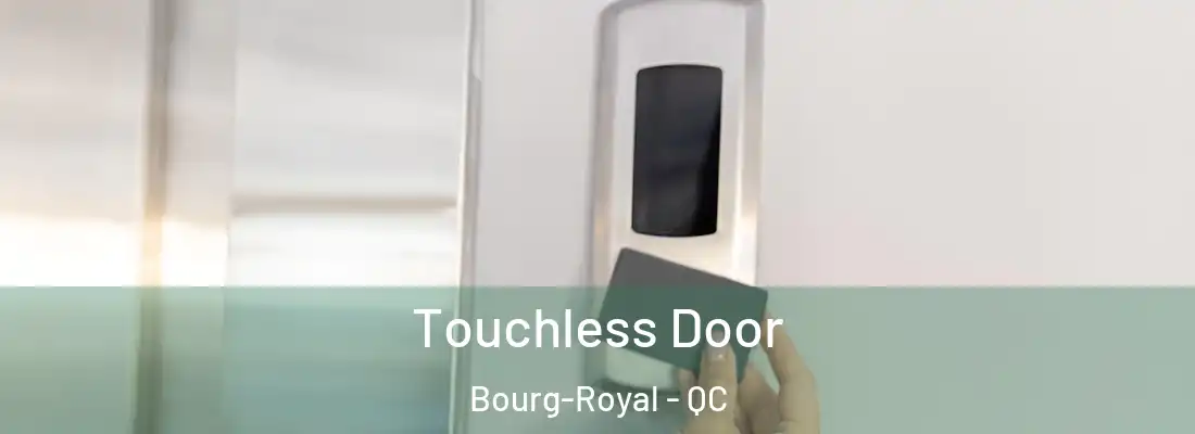  Touchless Door Bourg-Royal - QC