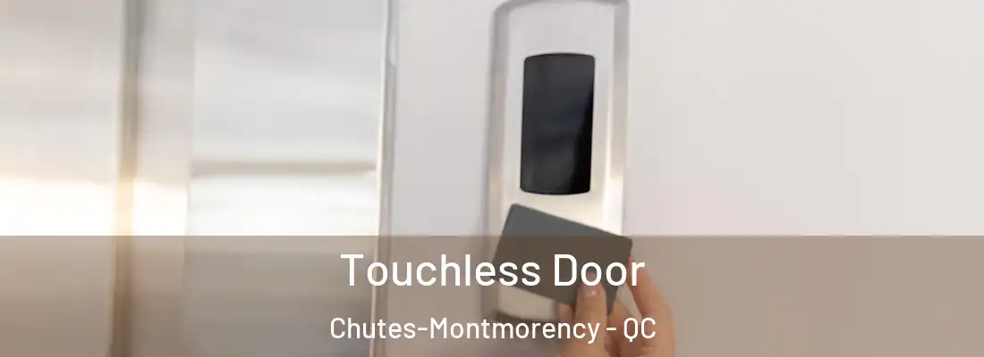  Touchless Door Chutes-Montmorency - QC