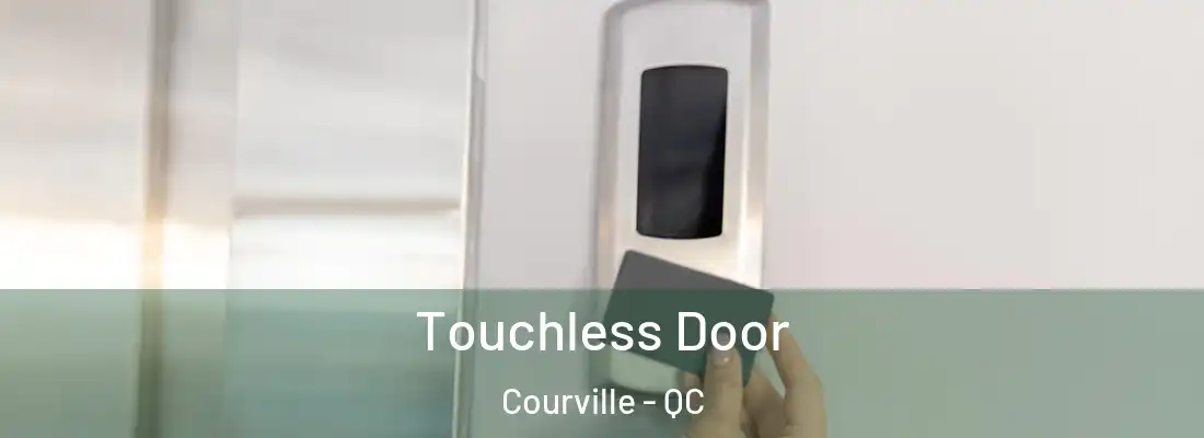  Touchless Door Courville - QC