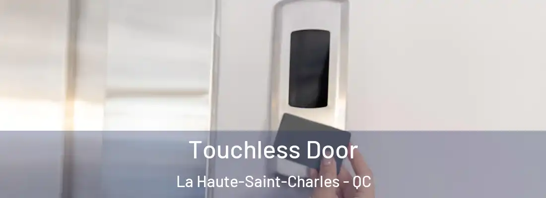  Touchless Door La Haute-Saint-Charles - QC