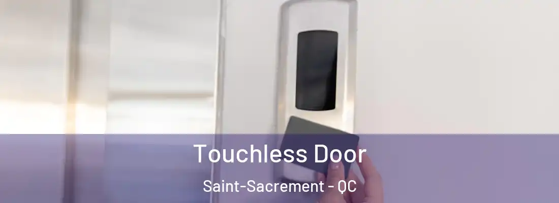  Touchless Door Saint-Sacrement - QC