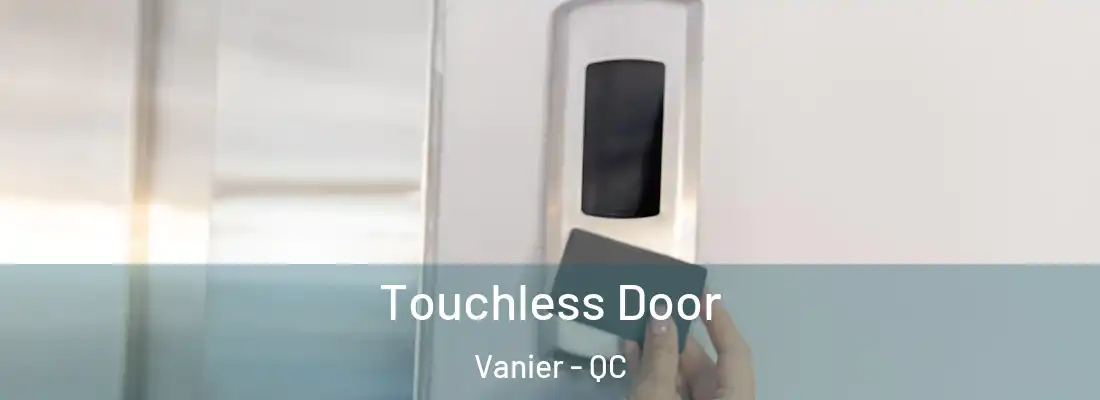  Touchless Door Vanier - QC