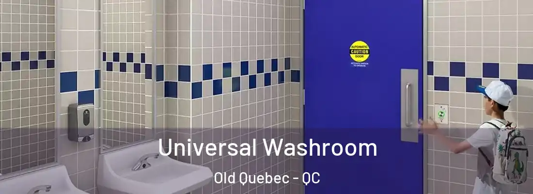  Universal Washroom Old Quebec - QC