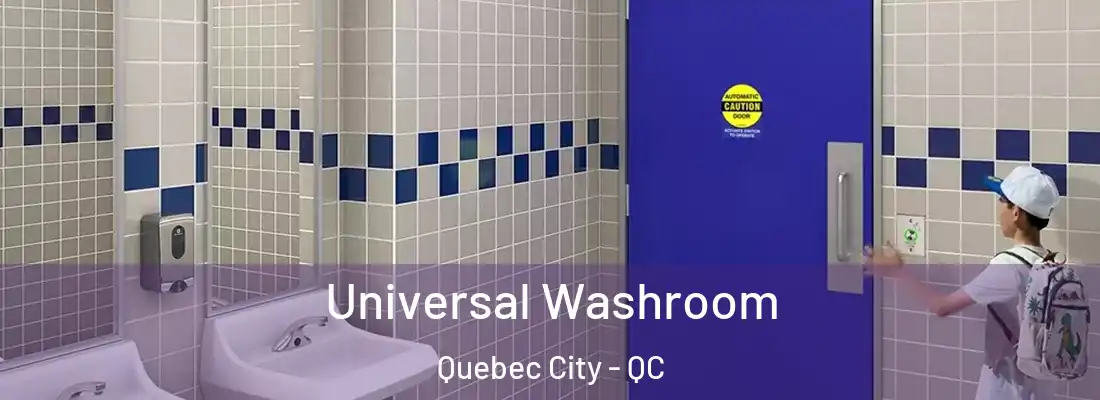 Universal Washroom Quebec City - QC