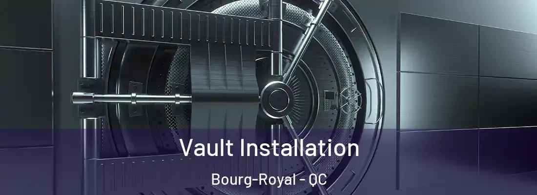  Vault Installation Bourg-Royal - QC